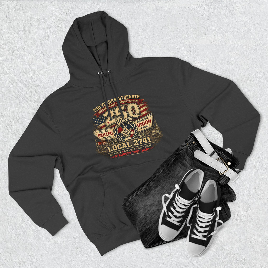 IAM Local 2741 | 250 Years Strong Commemorative Hoodie