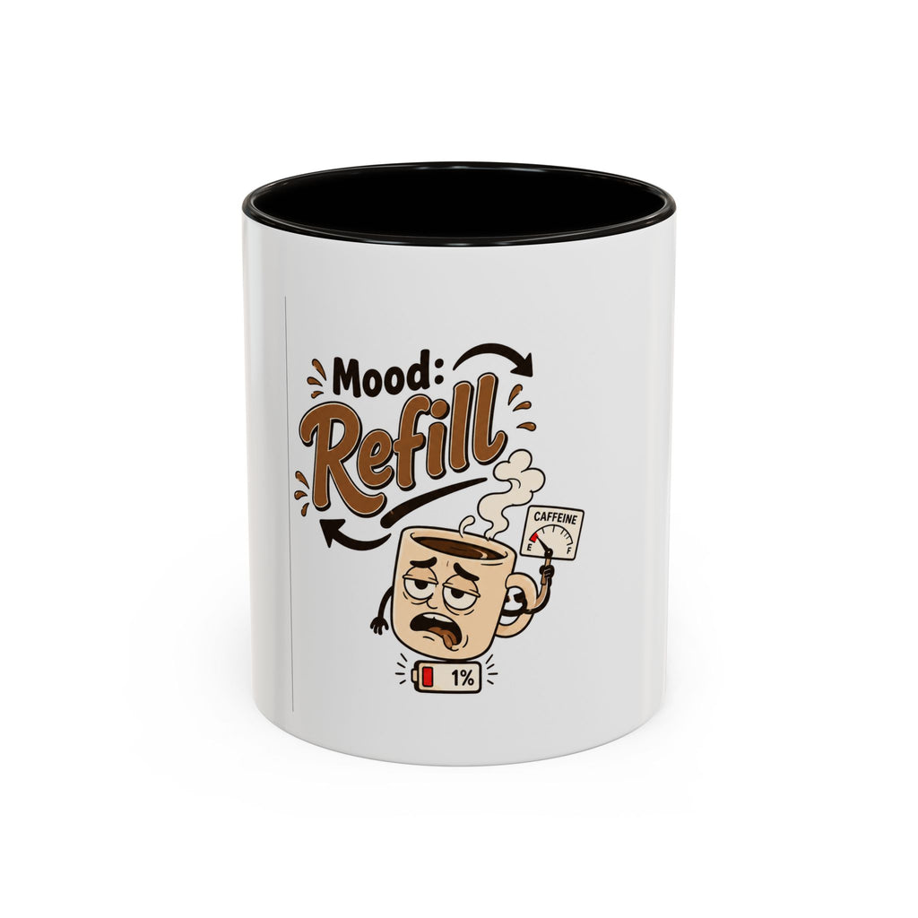 Mood: Refill Coffee Mug — Cute 11oz/15oz Ceramic Mug for Coffee Lovers
