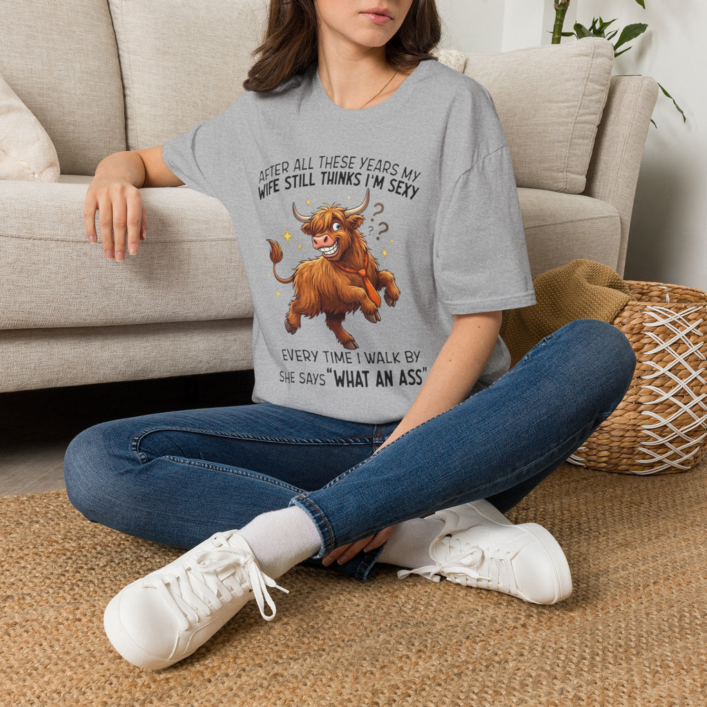 Funny Bull T-Shirt — “After All These Years My Wife Still Thinks I’m Sexy” Funny Couples Gift