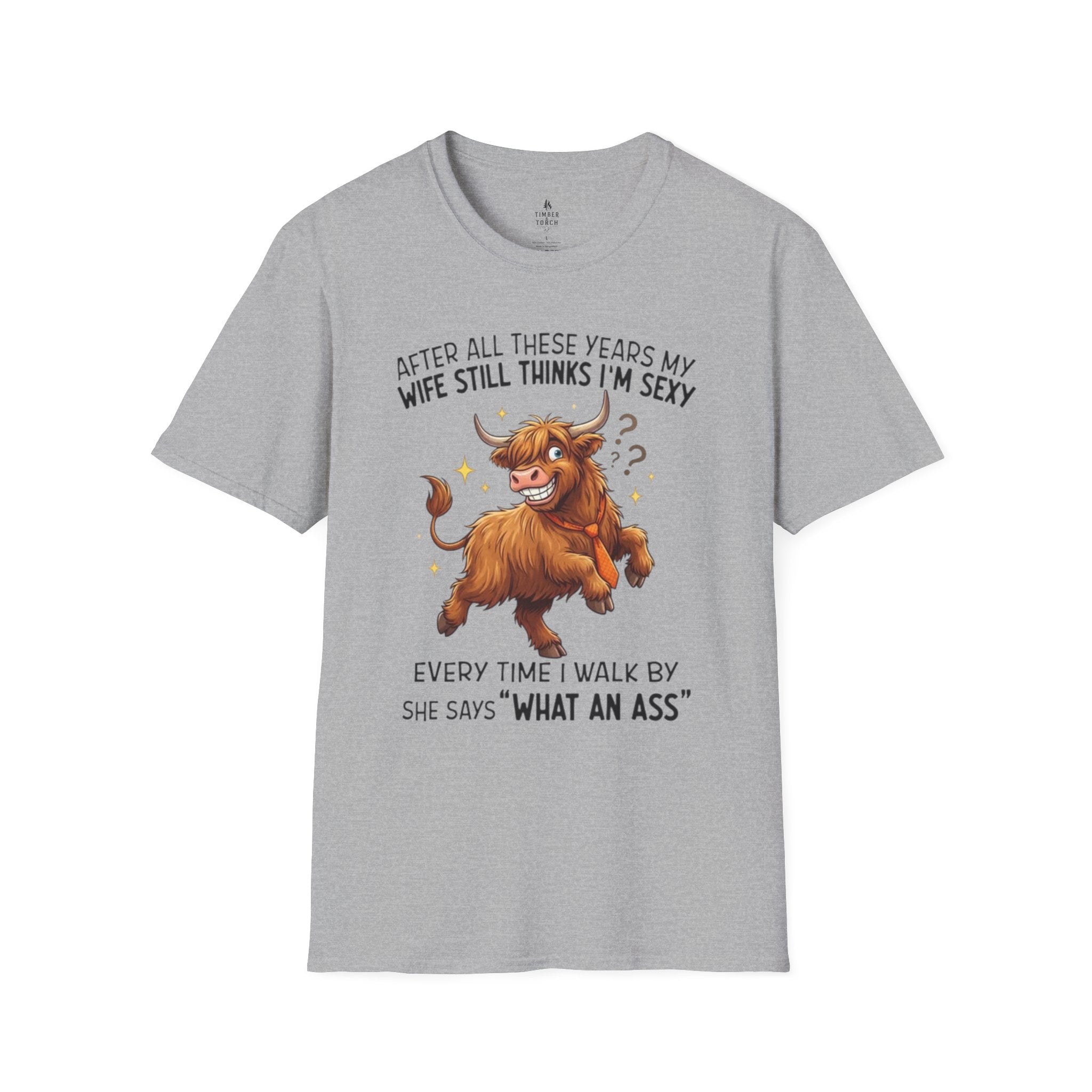 Funny Bull T-Shirt — “After All These Years My Wife Still Thinks I’m Sexy” Funny Couples Gift