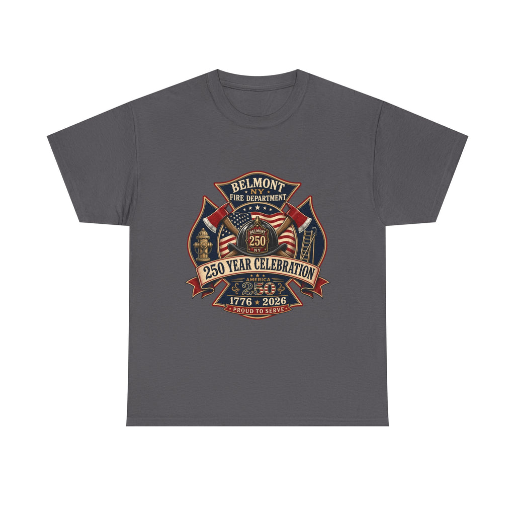 T-Shirt — Belmont NY Fire Department 250 Year Celebration 1776–2026 Commemorative Tee