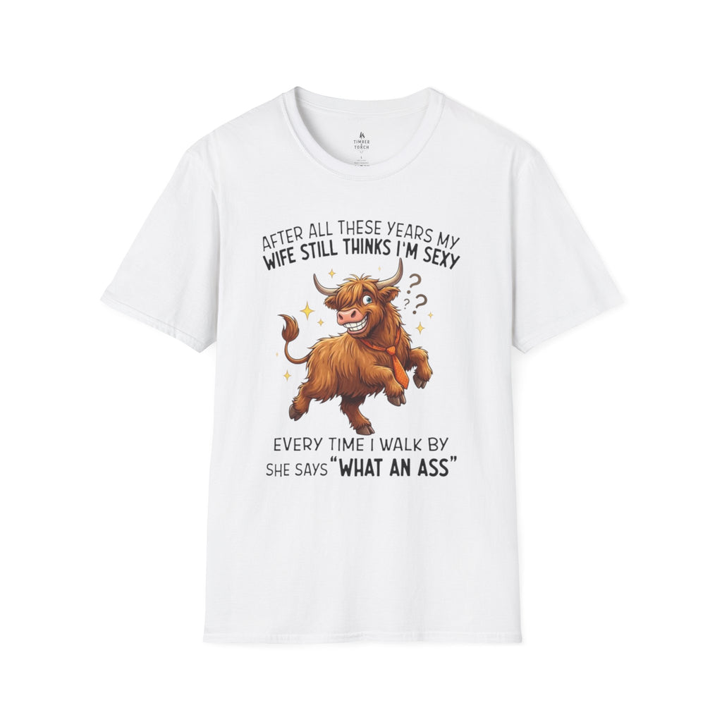 Funny Bull T-Shirt — “After All These Years My Wife Still Thinks I’m Sexy” Funny Couples Gift