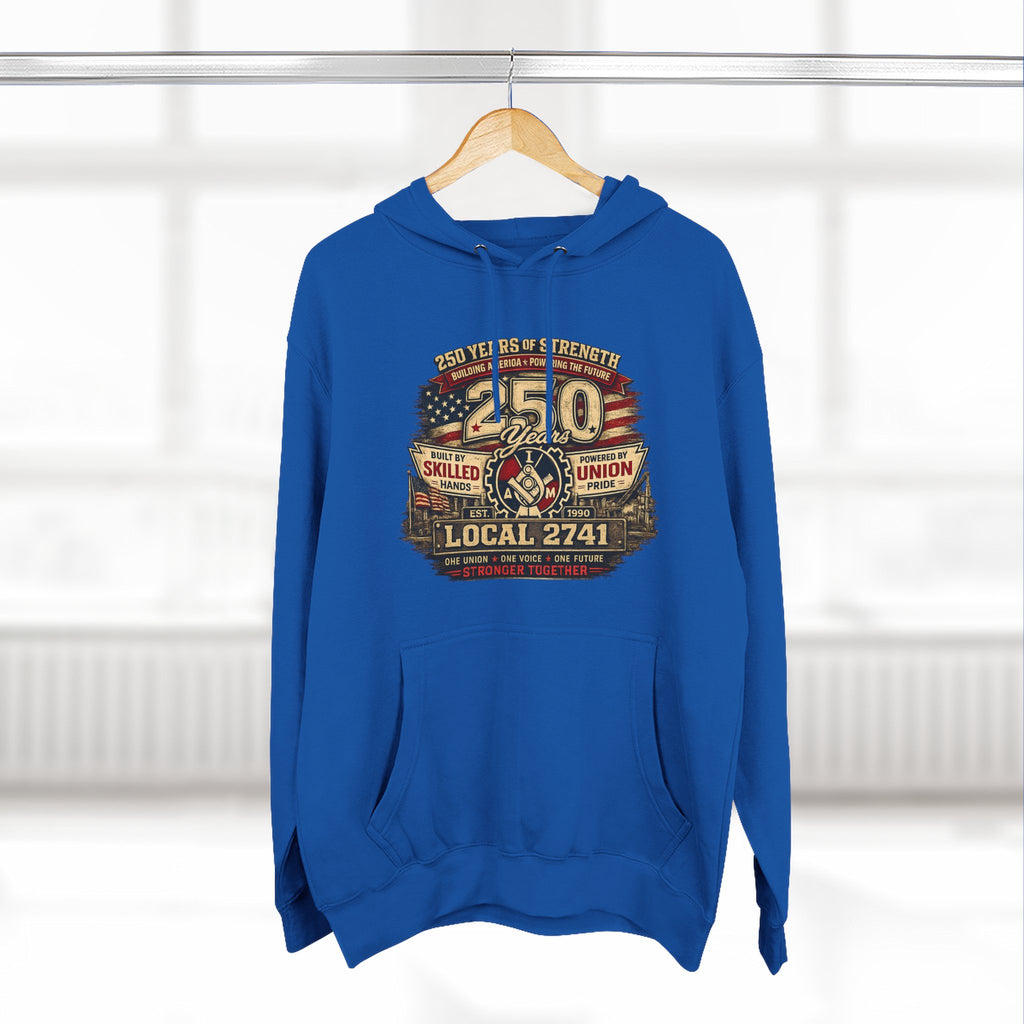 IAM Local 2741 | 250 Years Strong Commemorative Hoodie