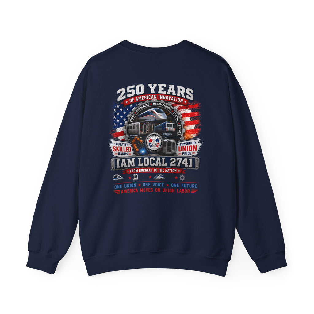 Union Pride Sweatshirt — "I Am Local 2741" 250 Years American Innovators Crewneck