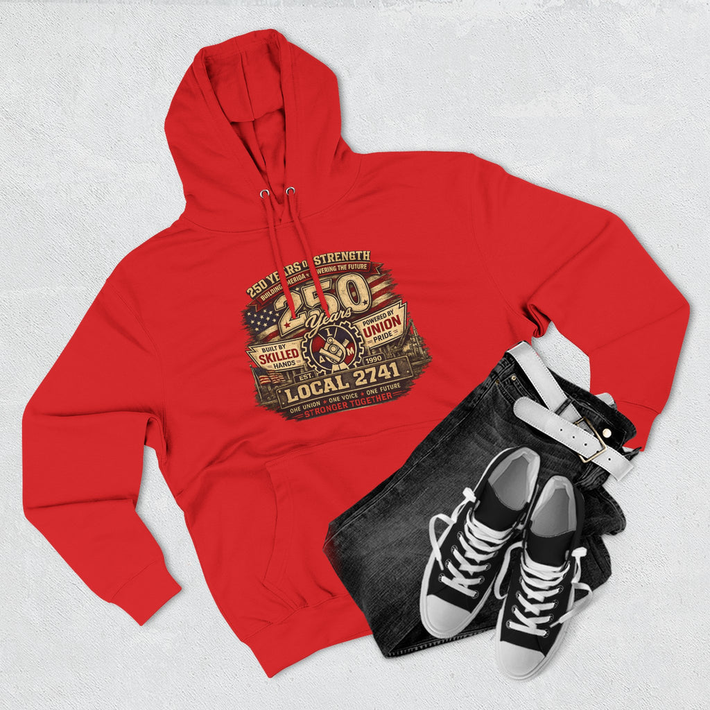 IAM Local 2741 | 250 Years Strong Commemorative Hoodie