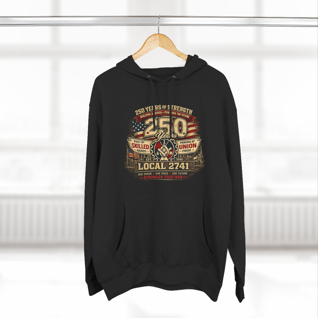 IAM Local 2741 | 250 Years Strong Commemorative Hoodie