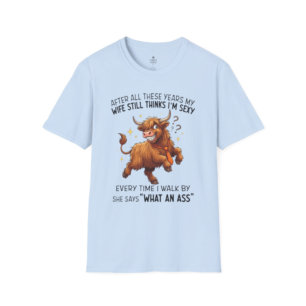 Funny Bull T-Shirt — “After All These Years My Wife Still Thinks I’m Sexy” Funny Couples Gift