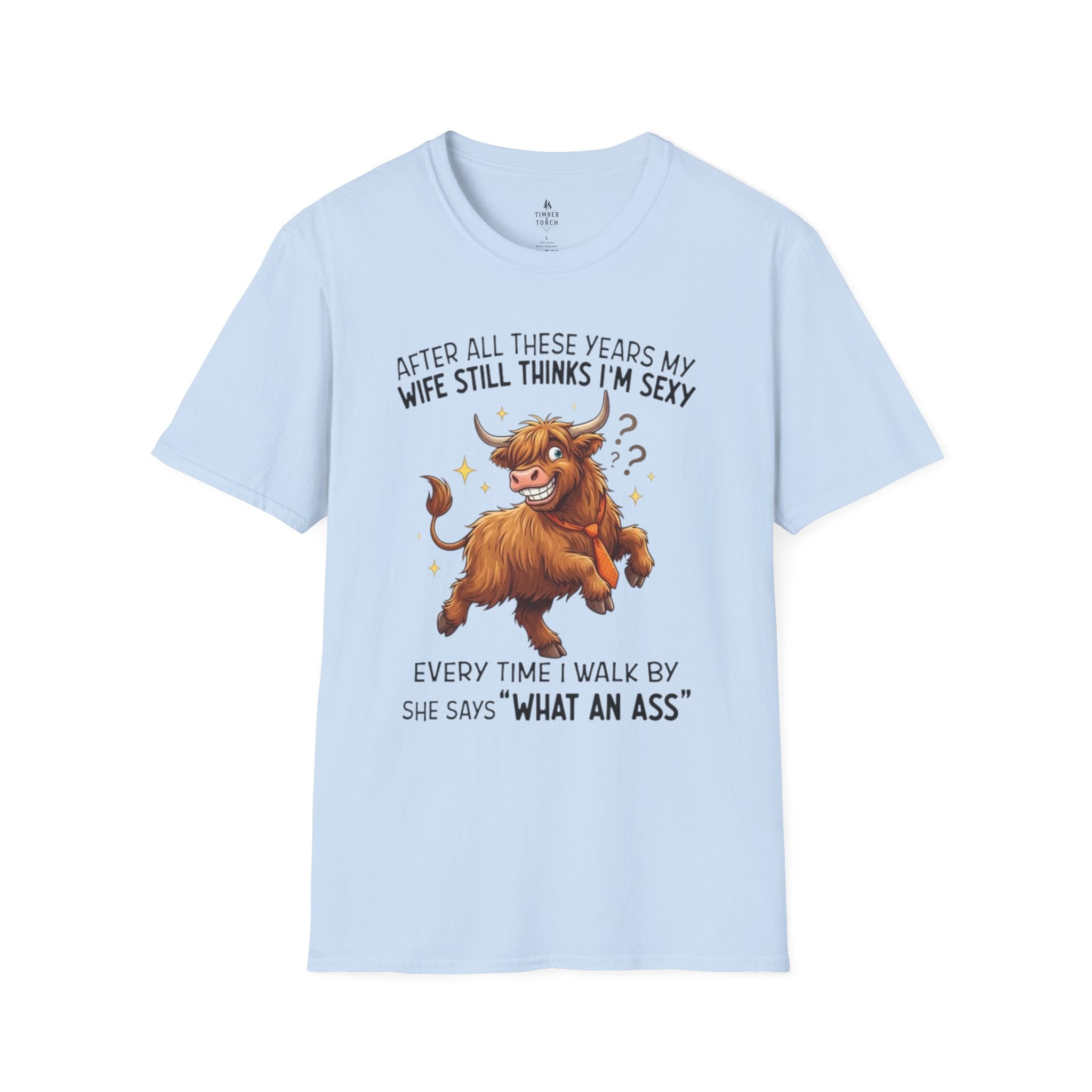 Funny Bull T-Shirt — “After All These Years My Wife Still Thinks I’m Sexy” Funny Couples Gift