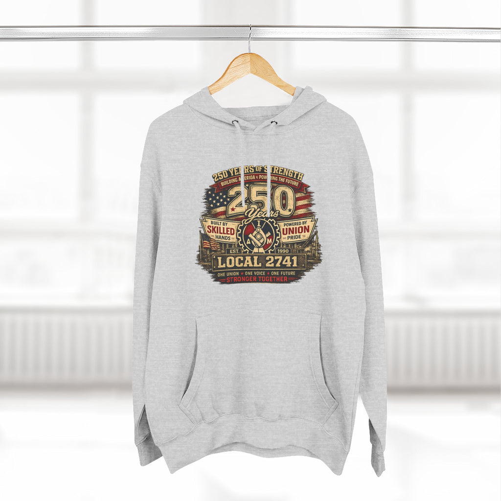 IAM Local 2741 | 250 Years Strong Commemorative Hoodie