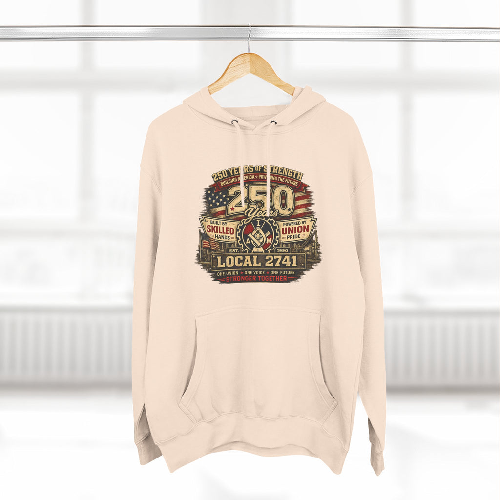 IAM Local 2741 | 250 Years Strong Commemorative Hoodie