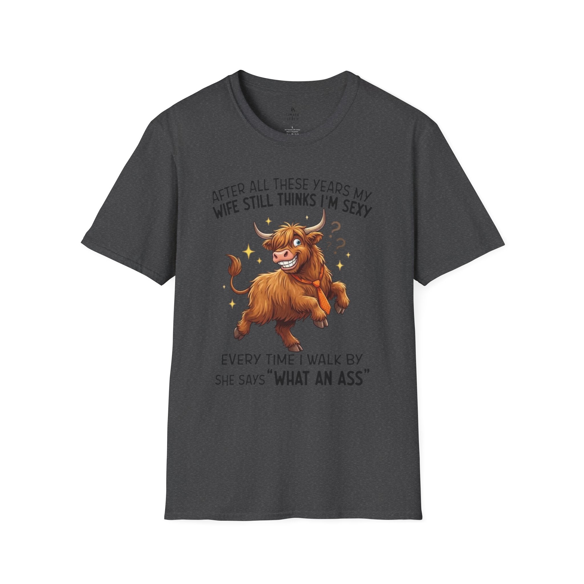Funny Bull T-Shirt — “After All These Years My Wife Still Thinks I’m Sexy” Funny Couples Gift