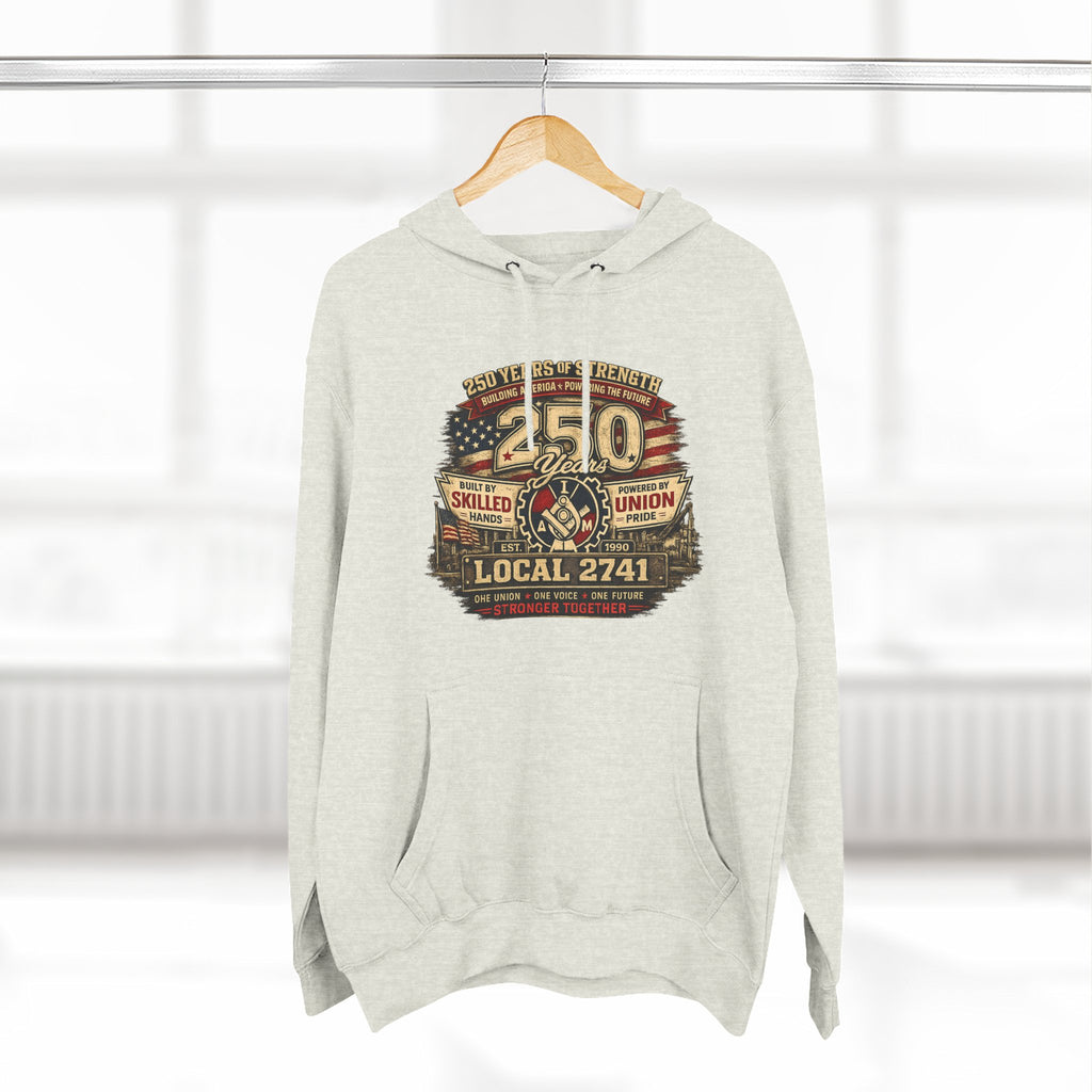 IAM Local 2741 | 250 Years Strong Commemorative Hoodie