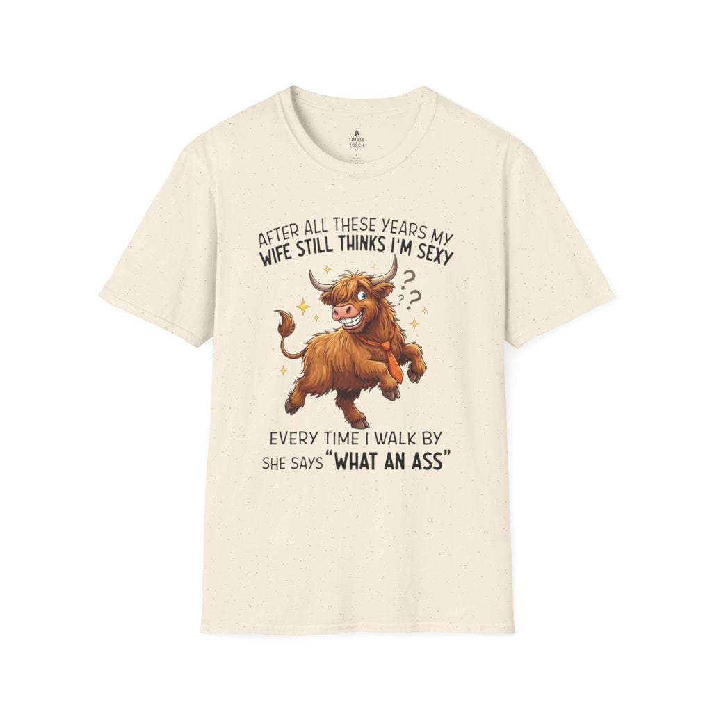 Funny Bull T-Shirt — “After All These Years My Wife Still Thinks I’m Sexy” Funny Couples Gift