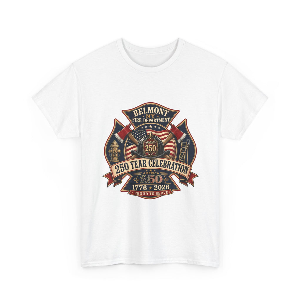 T-Shirt — Belmont NY Fire Department 250 Year Celebration 1776–2026 Commemorative Tee