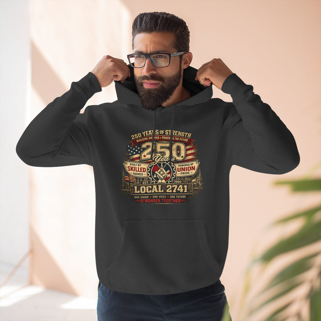 IAM Local 2741 | 250 Years Strong Commemorative Hoodie