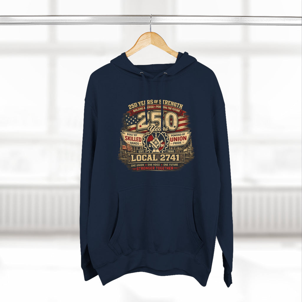 IAM Local 2741 | 250 Years Strong Commemorative Hoodie