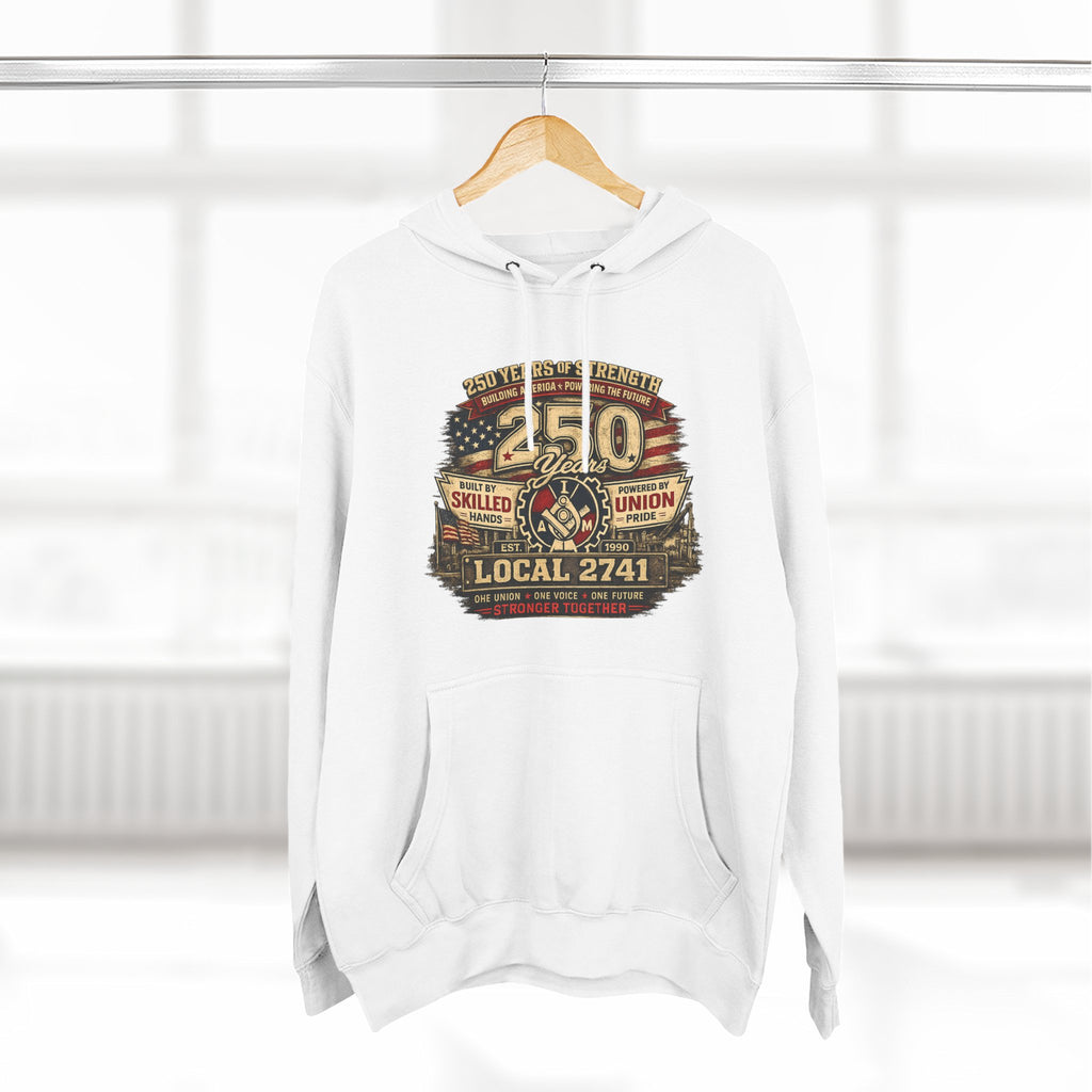 IAM Local 2741 | 250 Years Strong Commemorative Hoodie