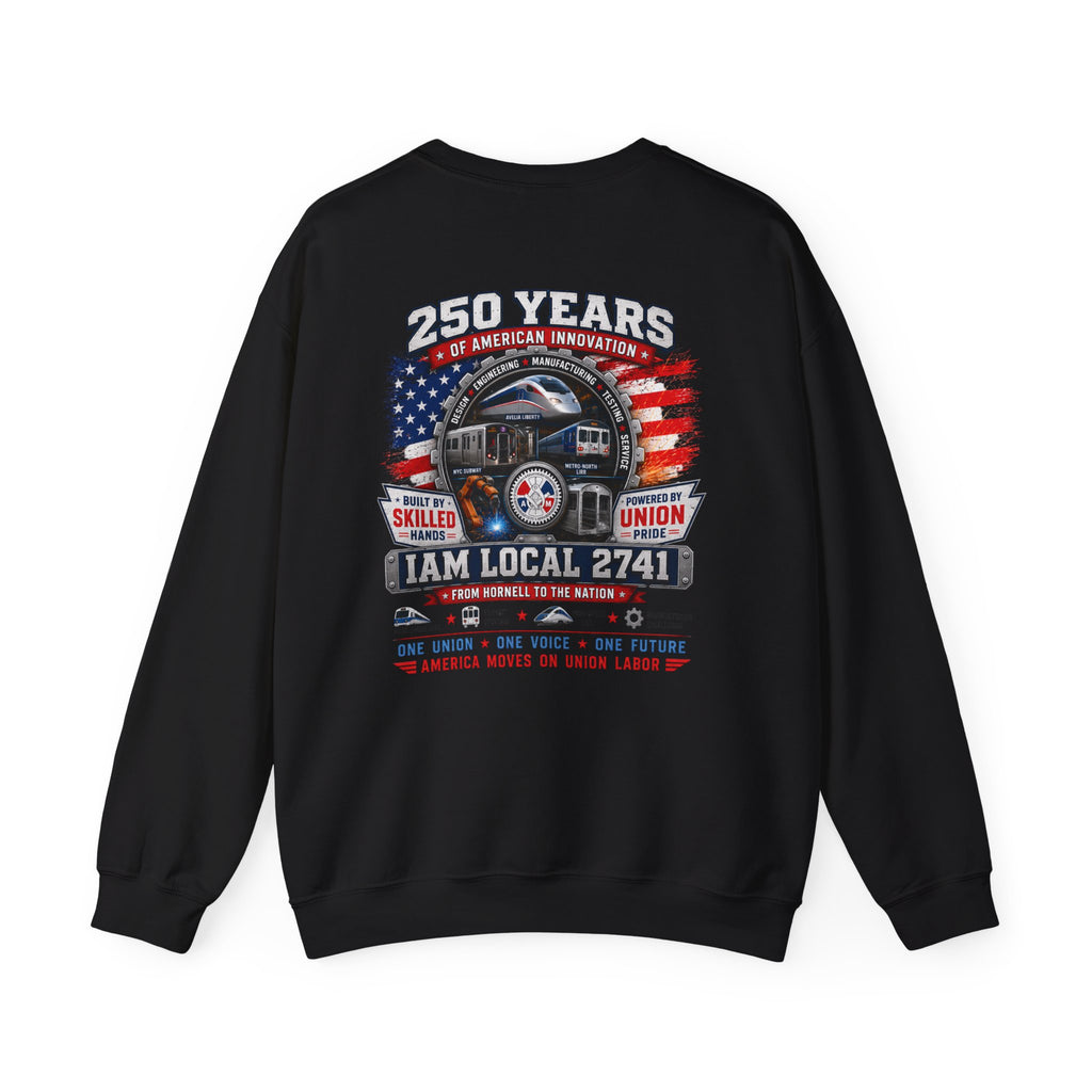 Union Pride Sweatshirt — "I Am Local 2741" 250 Years American Innovators Crewneck