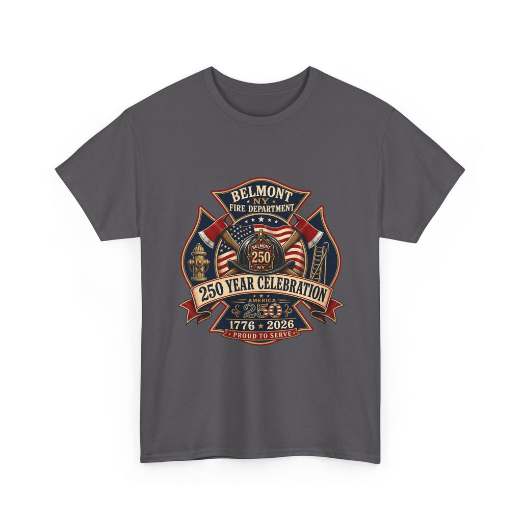 T-Shirt — Belmont NY Fire Department 250 Year Celebration 1776–2026 Commemorative Tee