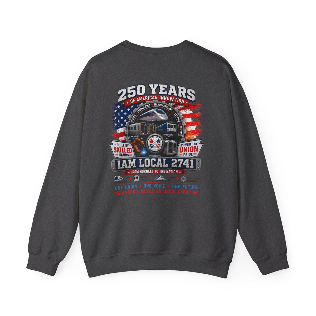 Union Pride Sweatshirt — "I Am Local 2741" 250 Years American Innovators Crewneck
