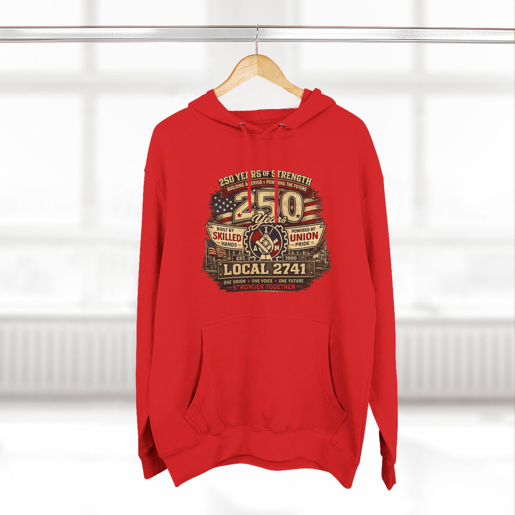 IAM Local 2741 | 250 Years Strong Commemorative Hoodie
